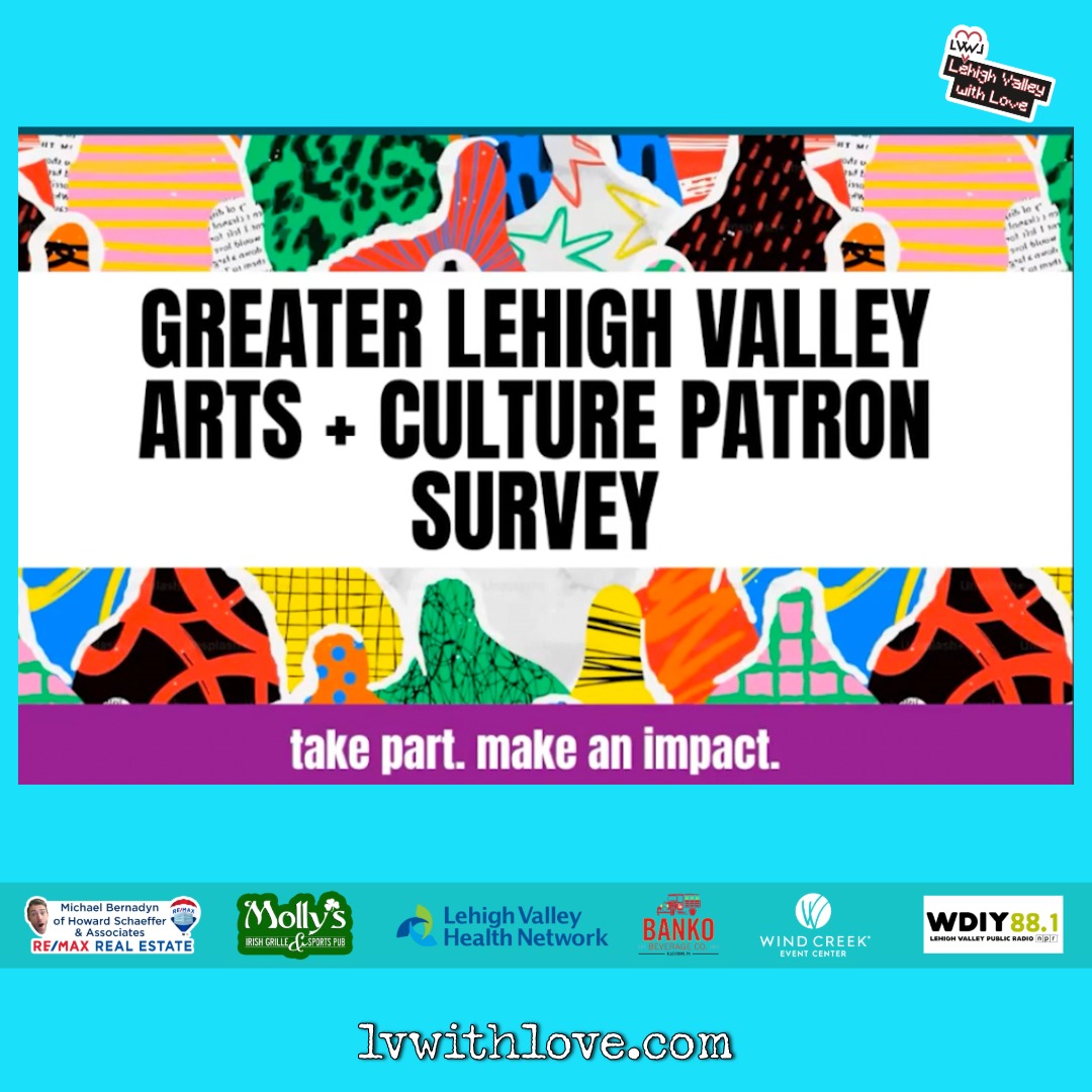 This Survey Could Change the Lehigh Valley Arts Scene: Add Your Voice